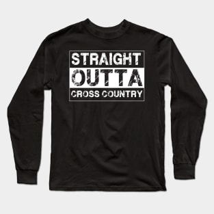 Straight Outta Cross Country – Running Runners Long Sleeve T-Shirt